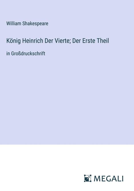 William Shakespeare: König Heinrich Der Vierte; Der Erste Theil, Buch