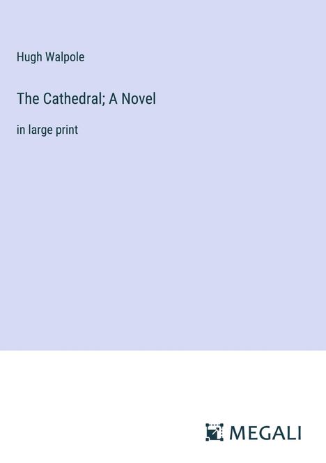 Hugh Walpole: The Cathedral; A Novel, Buch