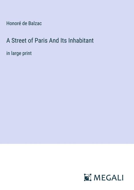 Honoré de Balzac: A Street of Paris And Its Inhabitant, Buch
