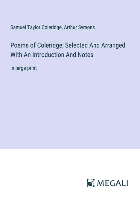 Samuel Taylor Coleridge: Poems of Coleridge; Selected And Arranged With An Introduction And Notes, Buch