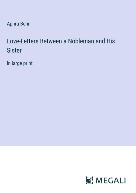 Aphra Behn: Love-Letters Between a Nobleman and His Sister, Buch