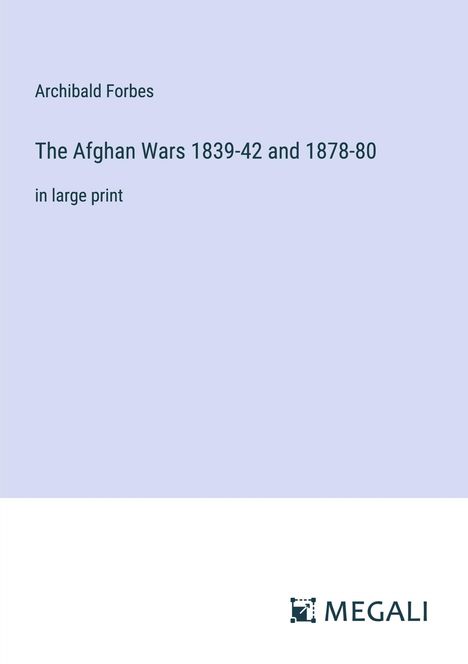 Archibald Forbes: The Afghan Wars 1839-42 and 1878-80, Buch