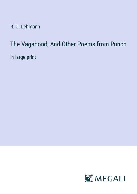 R. C. Lehmann: The Vagabond, And Other Poems from Punch, Buch