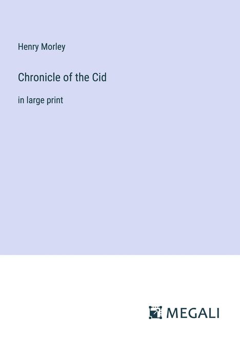 Henry Morley: Chronicle of the Cid, Buch