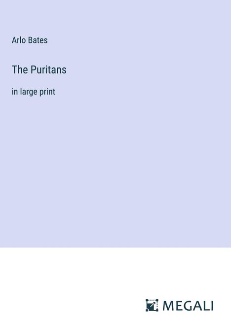 Arlo Bates: The Puritans, Buch