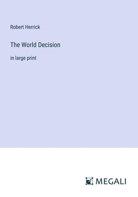 Robert Herrick: The World Decision, Buch