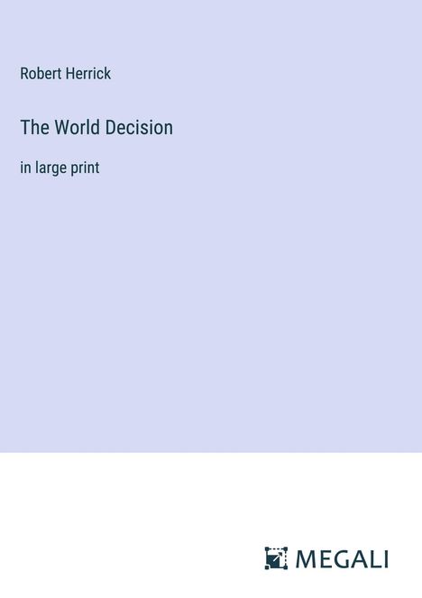 Robert Herrick: The World Decision, Buch