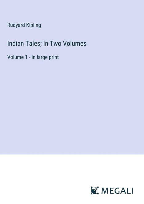 Rudyard Kipling: Indian Tales; In Two Volumes, Buch