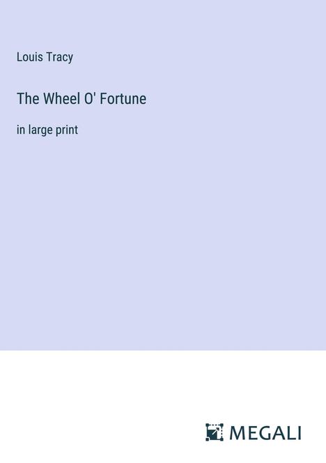 Louis Tracy: The Wheel O' Fortune, Buch