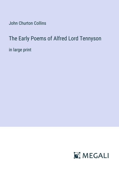 John Churton Collins: The Early Poems of Alfred Lord Tennyson, Buch