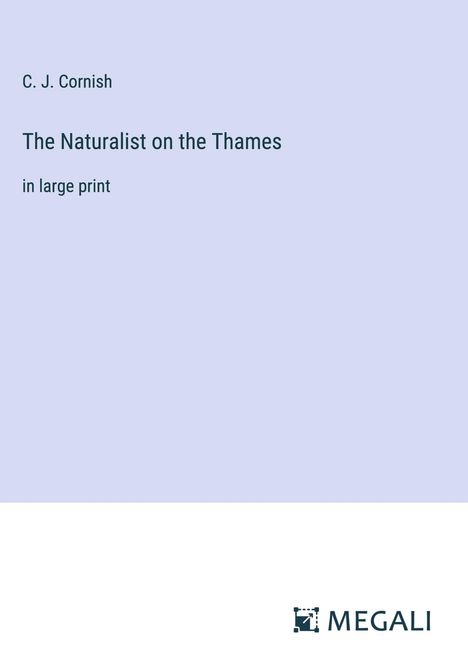 C. J. Cornish: The Naturalist on the Thames, Buch