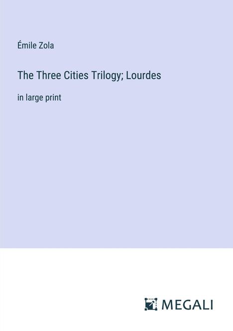 Émile Zola: The Three Cities Trilogy; Lourdes, Buch