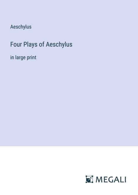 Aeschylus: Four Plays of Aeschylus, Buch