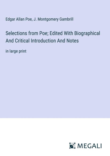 Edgar Allan Poe: Selections from Poe; Edited With Biographical And Critical Introduction And Notes, Buch