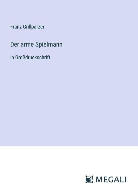 Franz Grillparzer: Der arme Spielmann, Buch