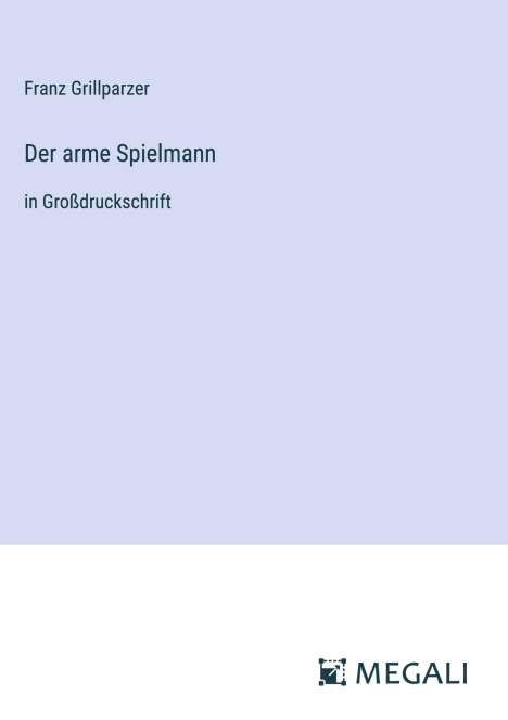 Franz Grillparzer: Der arme Spielmann, Buch