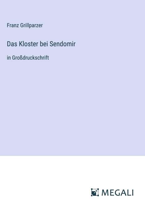 Franz Grillparzer: Das Kloster bei Sendomir, Buch