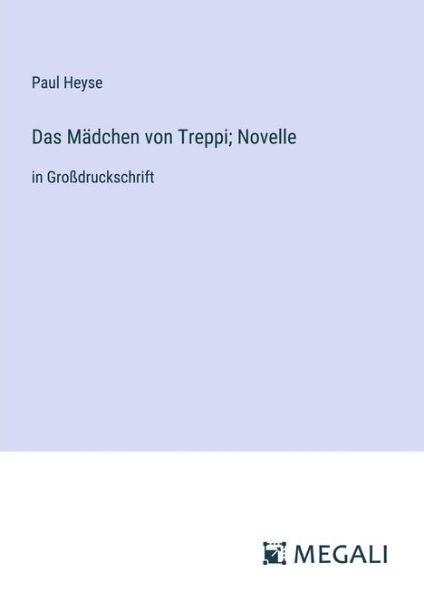 Paul Heyse: Das Mädchen von Treppi; Novelle, Buch