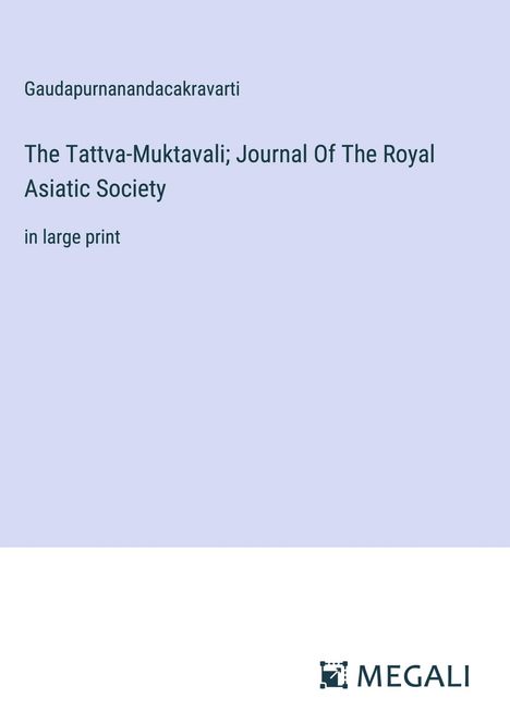 Gaudapurnanandacakravarti: The Tattva-Muktavali; Journal Of The Royal Asiatic Society, Buch