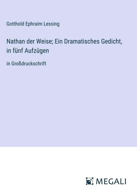 Gotthold Ephraim Lessing: Nathan der Weise; Ein Dramatisches Gedicht, in fünf Aufzügen, Buch