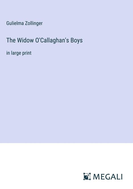Gulielma Zollinger: The Widow O'Callaghan's Boys, Buch