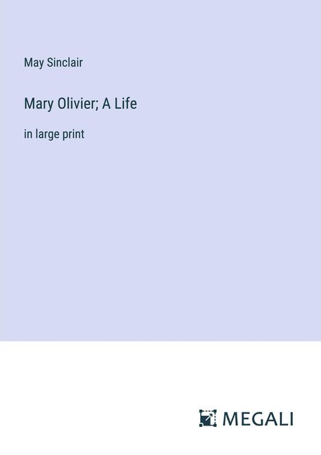 May Sinclair: Mary Olivier; A Life, Buch