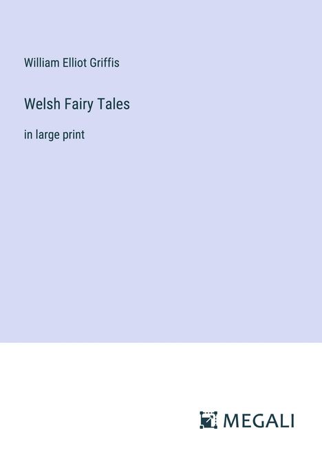 William Elliot Griffis: Welsh Fairy Tales, Buch