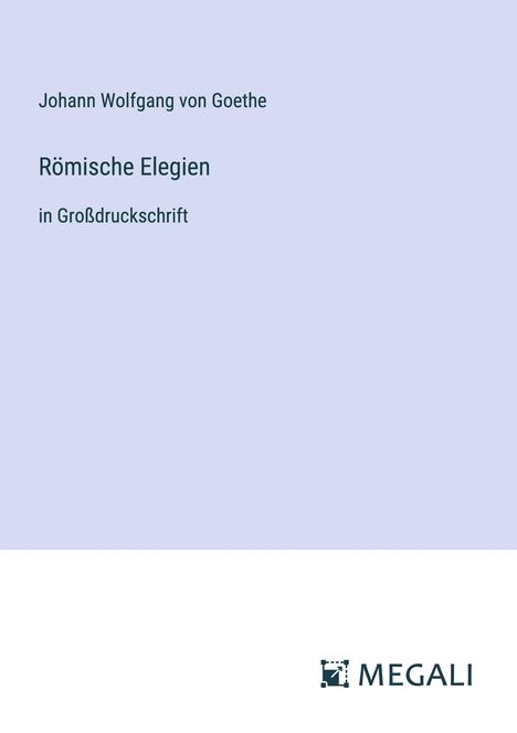 Johann Wolfgang von Goethe: Römische Elegien, Buch