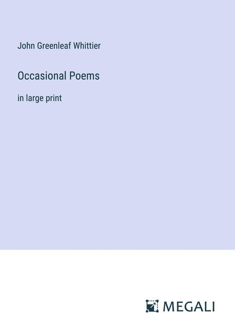 John Greenleaf Whittier: Occasional Poems, Buch