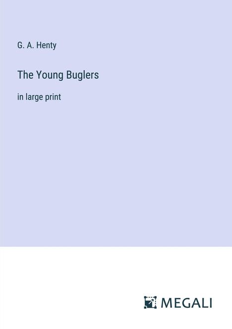 G. A. Henty: The Young Buglers, Buch