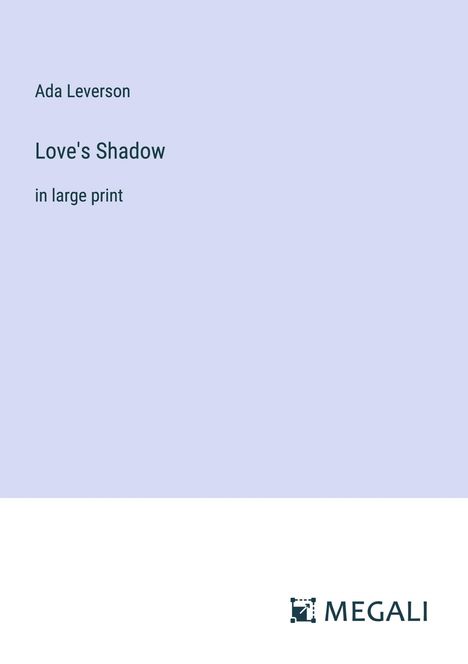 Ada Leverson: Love's Shadow, Buch