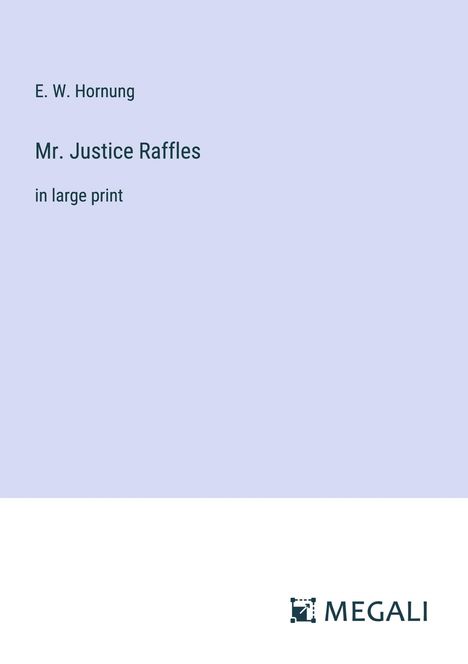 E. W. Hornung: Mr. Justice Raffles, Buch