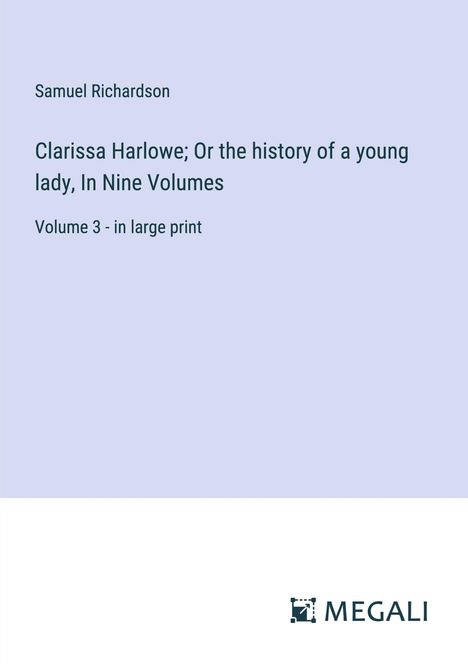 Samuel Richardson: Clarissa Harlowe; Or the history of a young lady, In Nine Volumes, Buch