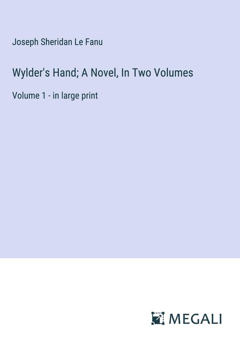 Joseph Sheridan Le Fanu: Wylder's Hand; A Novel, In Two Volumes, Buch