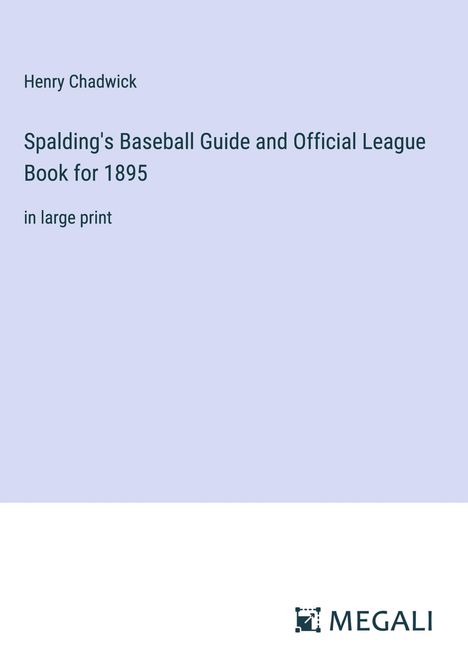Henry Chadwick: Spalding's Baseball Guide and Official League Book for 1895, Buch