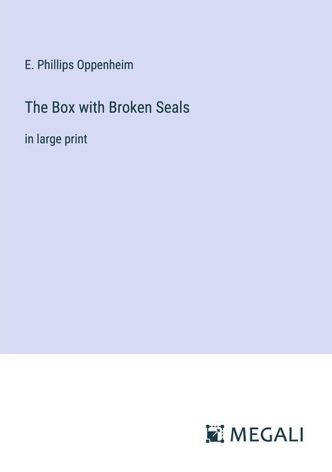 E. Phillips Oppenheim: The Box with Broken Seals, Buch