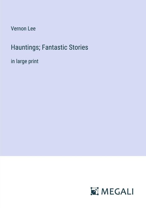 Vernon Lee: Hauntings; Fantastic Stories, Buch