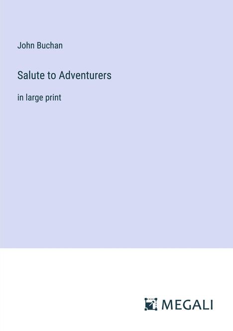 John Buchan: Salute to Adventurers, Buch