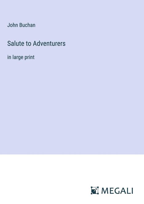 John Buchan: Salute to Adventurers, Buch