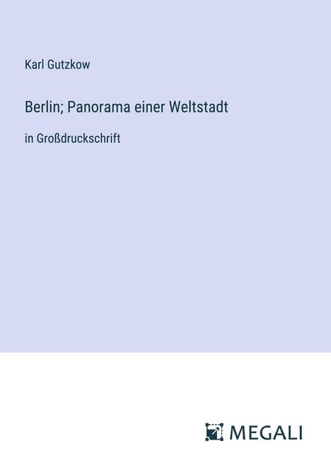 Karl Gutzkow: Berlin; Panorama einer Weltstadt, Buch