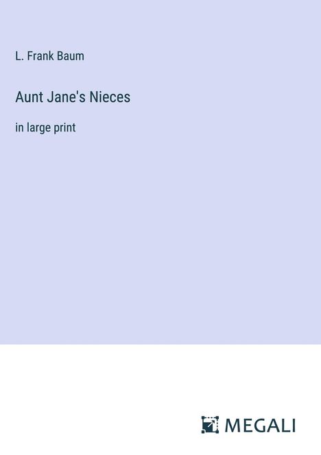 L. Frank Baum: Aunt Jane's Nieces, Buch