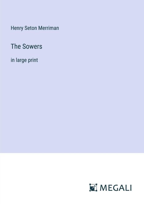 Henry Seton Merriman: The Sowers, Buch