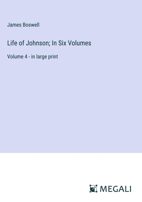 James Boswell: Life of Johnson; In Six Volumes, Buch