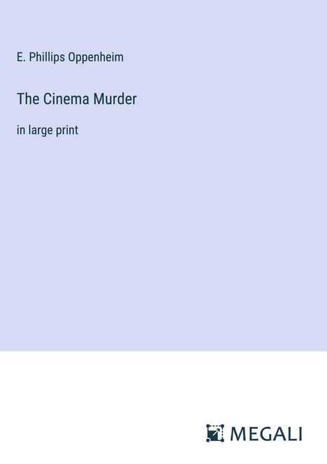 E. Phillips Oppenheim: The Cinema Murder, Buch