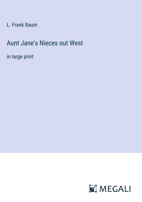 L. Frank Baum: Aunt Jane's Nieces out West, Buch