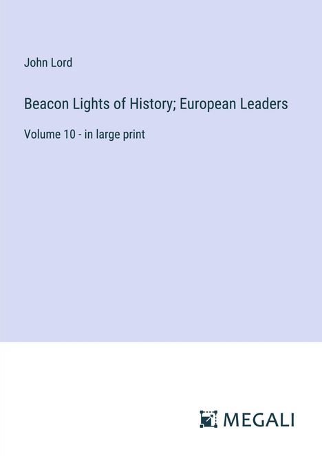 John Lord: Beacon Lights of History; European Leaders, Buch