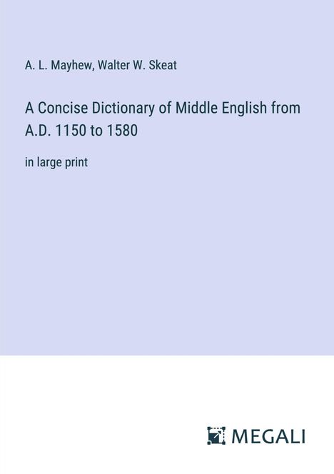 A. L. Mayhew: A Concise Dictionary of Middle English from A.D. 1150 to 1580, Buch