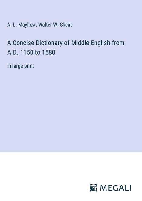 A. L. Mayhew: A Concise Dictionary of Middle English from A.D. 1150 to 1580, Buch