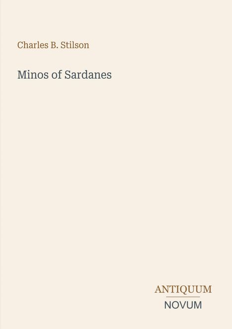 "Charles B. Stilson: Minos of SardanES. Antiquum Novum" auf beigem Hintergrund, minimalistisches Design.