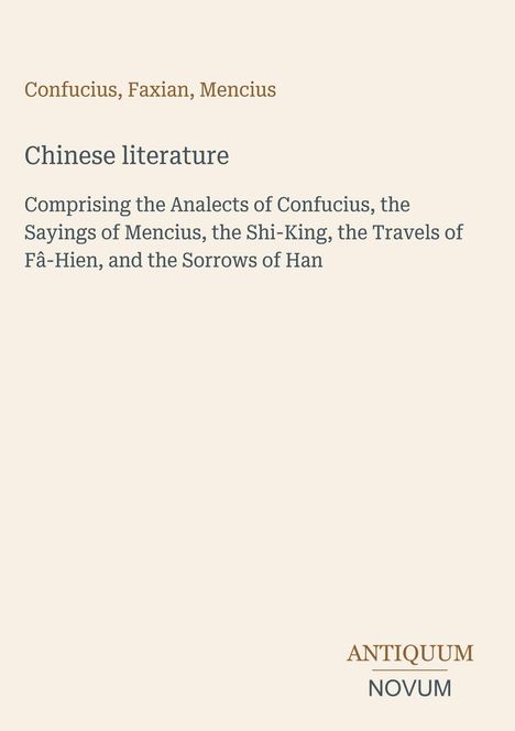 Text: Titel "Chinese literature", Autoren "Confucius, Faxian, Mencius", Verlegername "ANTIQUM NOVUM". Dezentes Design.